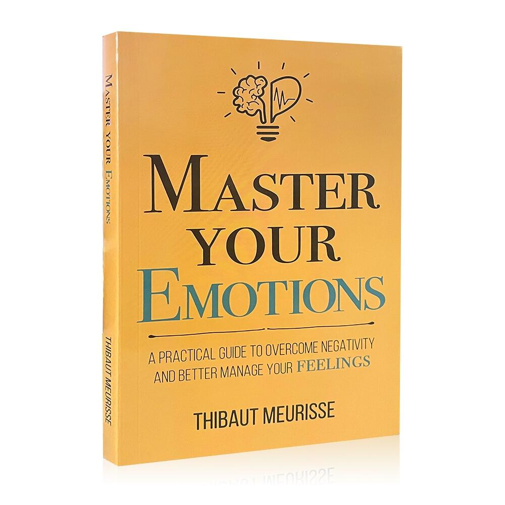 หนังสือ หนังสือภาษาอังกฤษ English Book Master Your Emotions By Thibaut Meurisse A Practical Guide To Overcome Negativity and Better Manage Your Feelings Stress Management Self-Help Books Neuropsych...